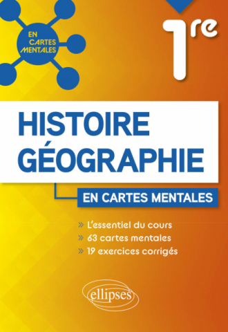 Histoire-géographie - Première - 63 cartes mentales et exercices corrigés