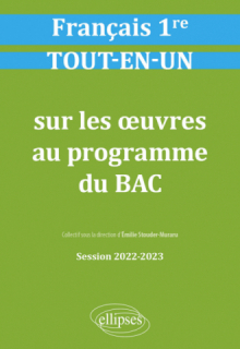 Français. Première. Tout-en-un sur les œuvres au programme - Session 2022-2023