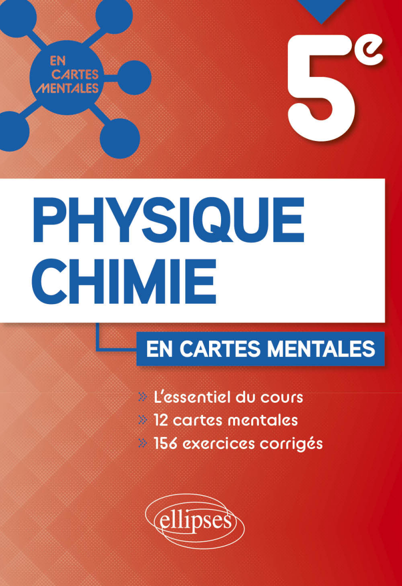 Physique-Chimie - Cinquième - 12 cartes mentales et 156 exercices corrigés