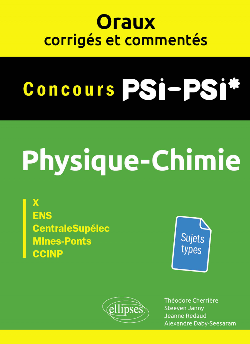 Oraux corrigés et commentés de physique-chimie PSI-PSI* - X, ENS, CentraleSupélec, Mines-Ponts, CCINP