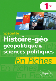 Spécialité Histoire-géographie, géopolitique et sciences politiques en fiches - Première