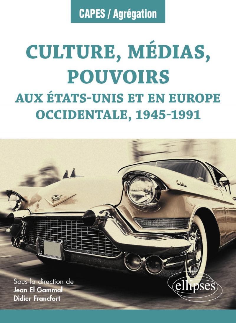 Culture, médias, pouvoirs aux État-Unis et en Europe occidentale, 1945-1991