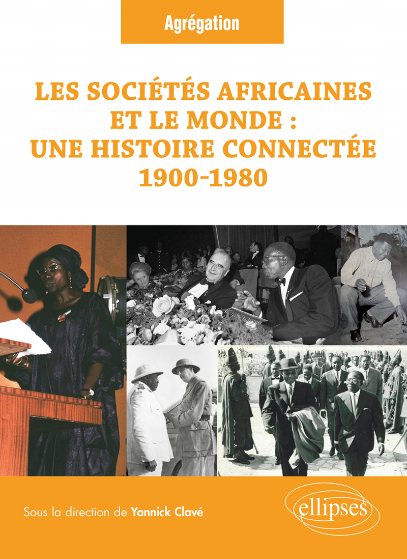 Les sociétés africaines et le monde : une histoire connectée (1900-1980) - Question à l'Agrégation d’histoire. Session 2023