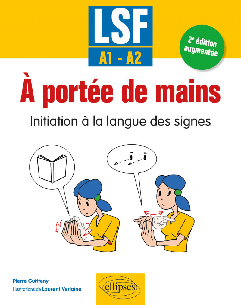 LSF. À portée de mains - Initiation à la langue des signes - A1-A2 - 2e édition augmentée - 2e édition