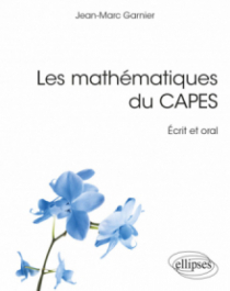 Les mathématiques du CAPES - Écrit et oral