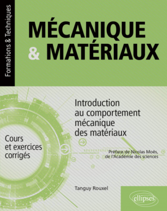 Mécanique & matériaux - Introduction au comportement mécanique des matériaux - Cours et exercices corrigés