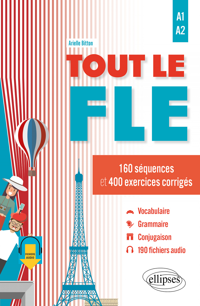 Tout le FLE A1-A2 (Français langue étrangère) - 160 séquences et 400 exercices corrigés. (fichiers audio)