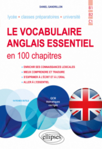 Le vocabulaire anglais essentiel en 100 chapitres - B1-B2-C1