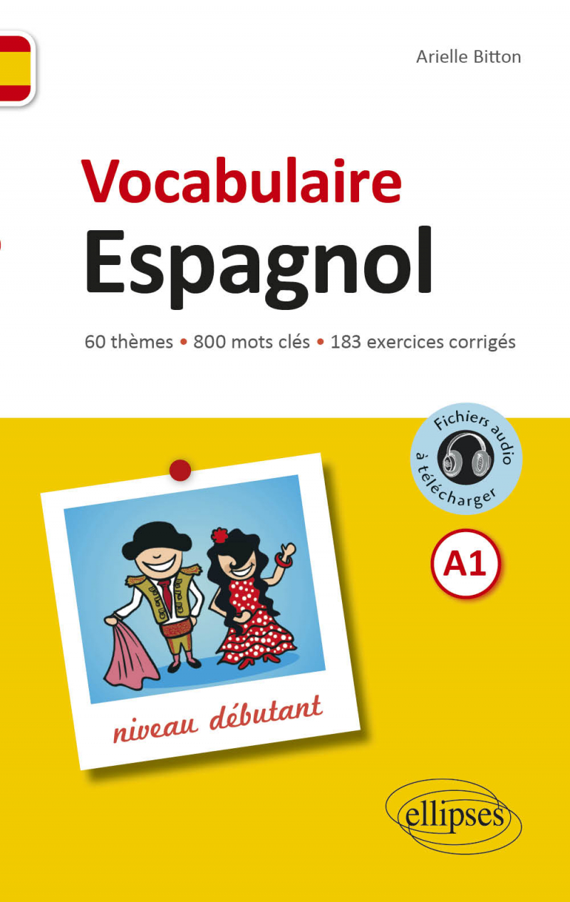 Vocabulaire espagnol de base. Niveau débutant. Avec fichiers audio et exercices corrigés