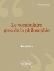 Le vocabulaire grec de la philosophie - 2e édition