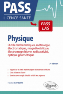 UE3 - Physique, Outils mathématiques, métrologie, électrostatique, magnétostatique, électromagnétisme, radioactivité, optique géométrique - 3e édition