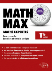 Math Max - Terminale Option Mathématiques expertes - Cours complet, exercices et devoirs corrigés - 2e édition