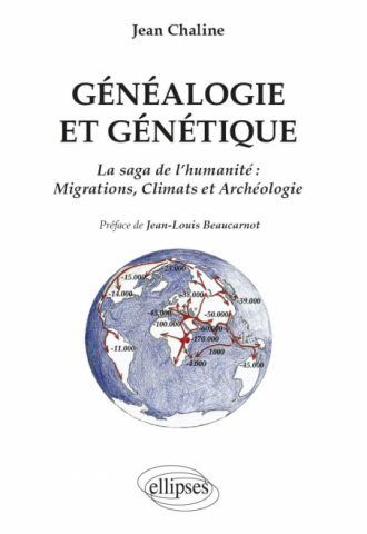 Généalogie et génétique. La saga de l'humanité, migrations, climats et archéologie. Préface de Jean-Louis Beaucarnot
