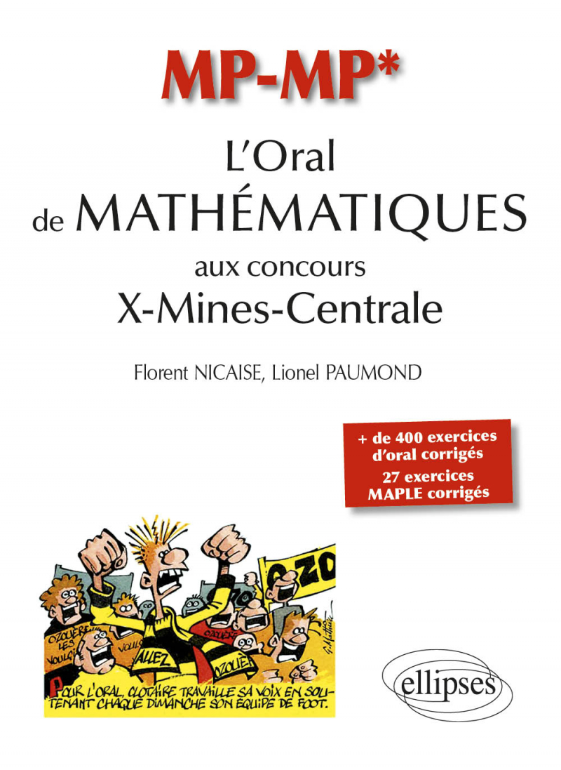 oral de mathématiques  aux concours X-Mines-Centrale (L') - filière MP/MP*