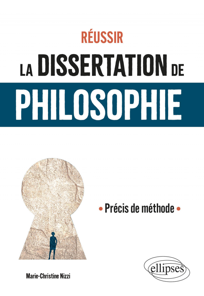 Réussir la dissertation de philosophie - Précis de méthode