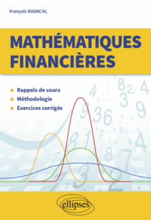 Mathématiques financières - Rappels de cours - Méthodologie - Exercices corrigés