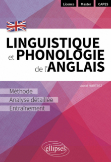 Linguistique et phonologie de l'anglais - Méthode, analyse détaillée et entraînement [Licence - Master - CAPES]