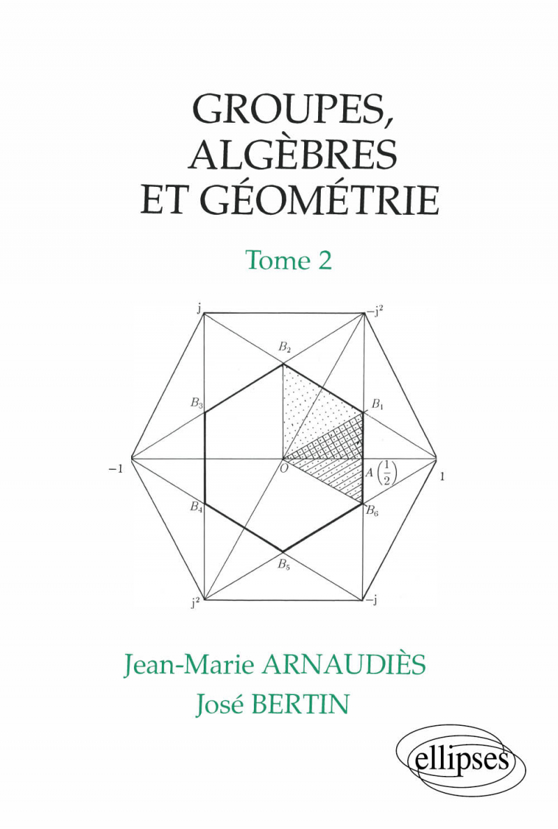 Groupes, algèbres et géométrie - Tome 2