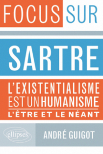 Sartre, L’existentialisme est un humanisme et L’Être et le Néant