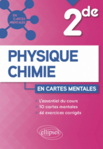 Physique-Chimie - Seconde - 10 cartes mentales et 66 exercices corrigés