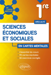 Spécialité sciences économiques et sociales - Première - 92 cartes mentales et 26 exercices corrigés