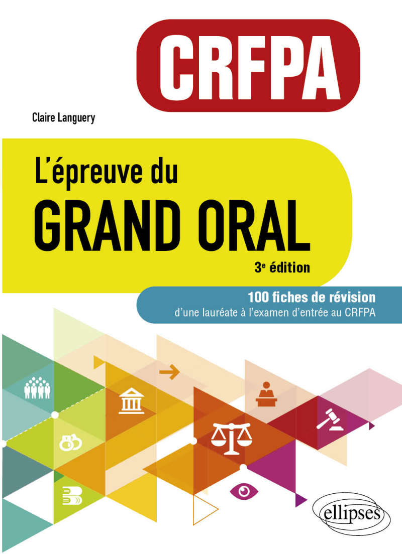 L'épreuve du Grand Oral - CRFPA. 100 fiches de révision - À jour au 1er janvier 2023 - 3e édition