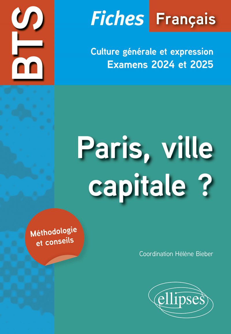 BTS Français. Culture générale et expression. Paris, ville capitale ? - Examens 2024 et 2025 - édition 2024-2025