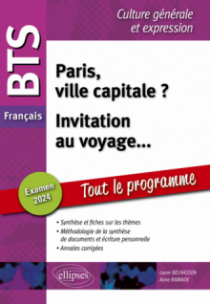 BTS Français. Culture générale et expression. Paris, ville capitale ? Invitation au voyage... - Examen 2024 - édition 2024