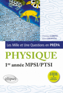 Les 1001 questions de la physique en prépa - 1re année MPSI-PTSI - 4e édition