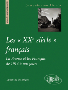 Les 'XXe siècle' français - La France et les Français de 1914 à nos jours