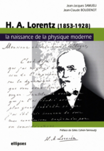 Lorentz (1853-1928) - La naissance de la physique moderne