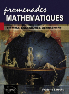Promenades mathématiques - Histoire, fondements, applications
