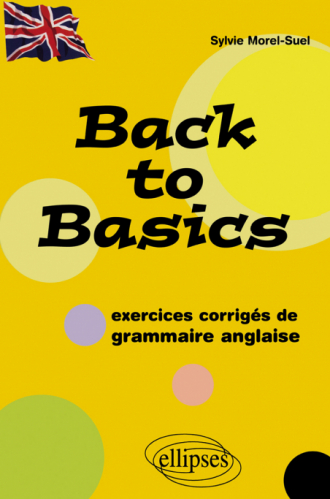 Back to Basics - (Exercices corrigés de grammaire anglaise)
