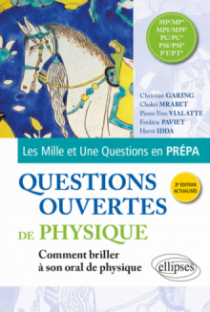 Questions ouvertes de Physique - MP/MP* - MPI/MPI* - PC/PC* - PSI/PSI* - PT/PT* - Pour réussir son oral aux Concours des Grandes Écoles - 2e édition