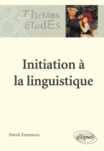 Initiation à la linguistique. Nouvelle édition