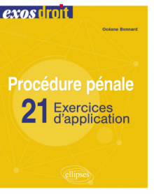 Procédure pénale - 21 exercices d'application