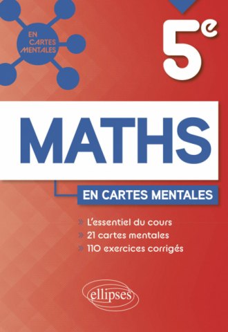 Mathématiques - Cinquième - 21 cartes mentales et 110 exercices corrigés