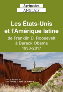 Agrégation anglais 2024. Les États-Unis et l'Amérique latine, de Franklin D. Roosevelt à Barack Obama, 1933-2017