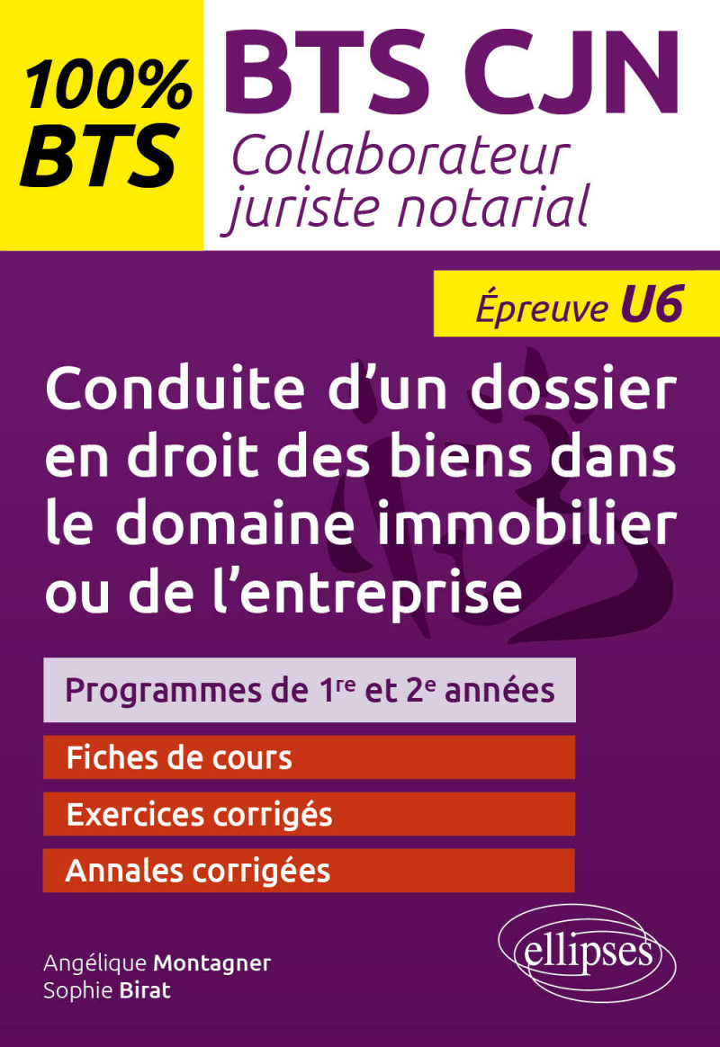 Conduite d’un dossier en droit des biens dans le domaine immobilier ou de l’entreprise (U6) - BTS collaborateur juriste notarial