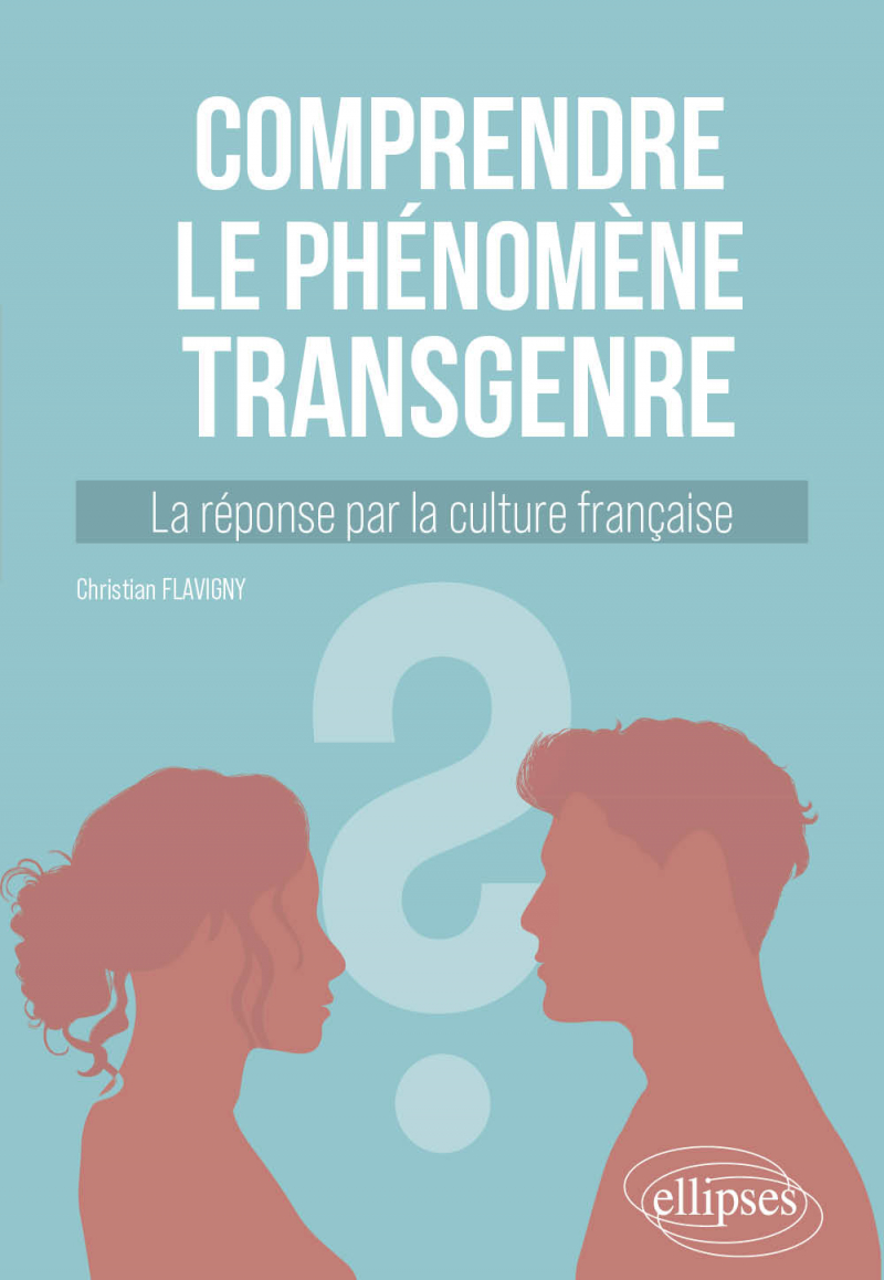 Comprendre le phénomène transgenre - La réponse par la culture française