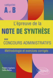 L'épreuve de la note de synthèse aux concours administratifs - Méthodologie et exercices corrigés