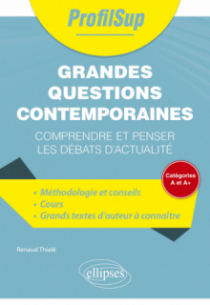 Grandes questions contemporaines - Comprendre et penser les débats d'actualité