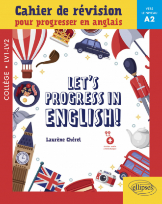 Let's progress in English! - Cahier de révision pour progresser en anglais - Vers le niveau A2