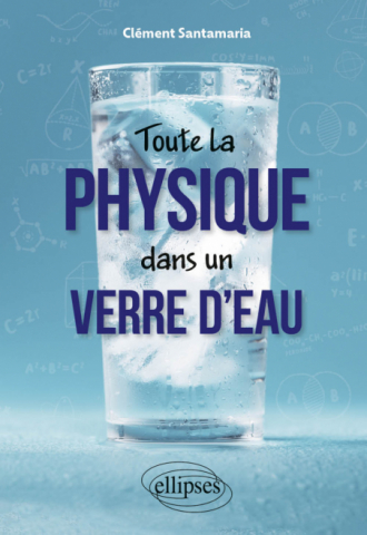 Toute la physique dans un verre d'eau - 2e édition