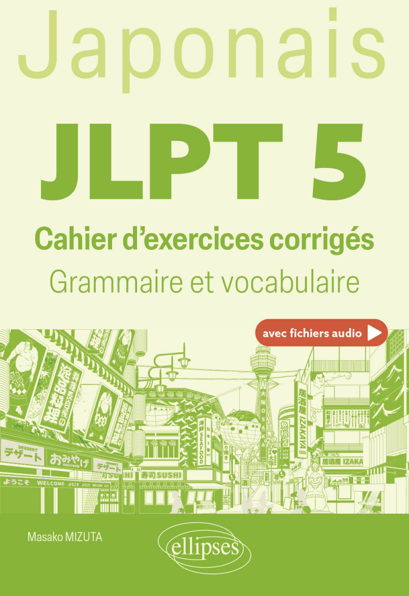 Japonais. JLPT 5 (avec fichiers audio) - Cahier d'exercices corrigés.  Grammaire et vocabulaire
