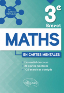Mathématiques - Troisième - 28 cartes mentales et 102 exercices corrigés