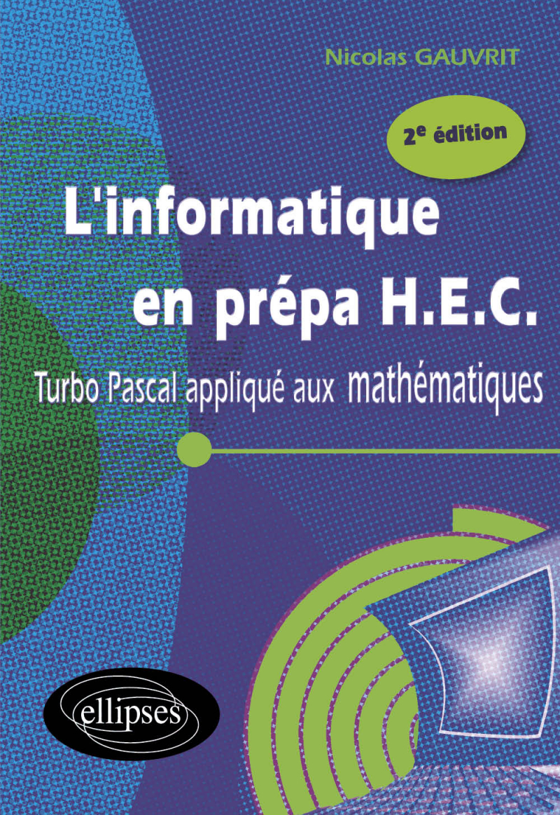 L'informatique en prépa HEC - Turbo Pascal appliqué aux mathématiques - 2e édition