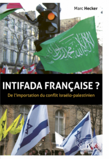 Intifada française ? De l'importation du conflit israélo-palestinien