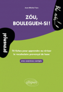 Zóu, bouleguen-si ! 70 fiches avec exercices pour apprendre ou réviser le vocabulaire provençal de base