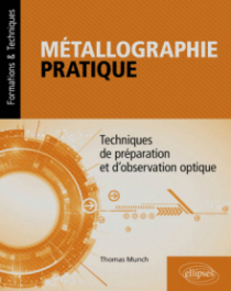 Métallographie pratique - Techniques de préparation et d’observation optique